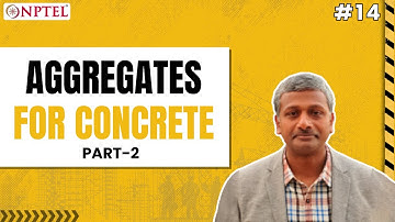 #14 Aggregates for Concrete | Part 2 | Advanced Concrete Technology