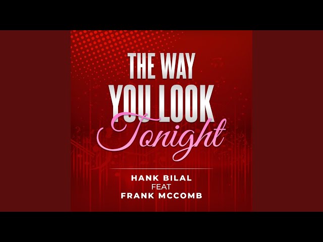 Hank Bilal - The Way You Look Tonight