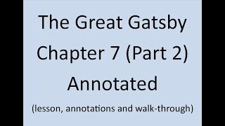 Full The Great Gatsby Chapter 7 Part 2 Annotated and Explained (F. Scott Fitzgerald) Guide