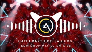 🔊🕺HATHI BARTHIDELLA HUDGI KANNADA JANAPADA IN EDM DROP MIX DJ SB x SM