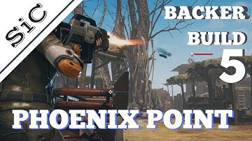 A SiC Play: Phoenix Point Backer Build 5 - #3: Defending Euphrosyne