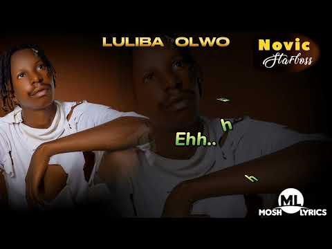 LULIBA OLWO NOVIC STARR OFFICIAL LYRICS VIDEO