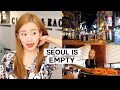 Living in Korea | It’s Empty Everywhere! Weekend in Seoul