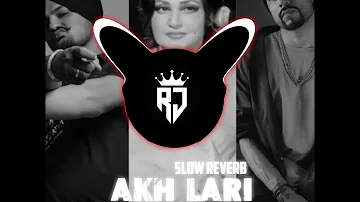 Akh Lari |Madam Noor Jahan | Sidhu Mosee Wala X Bohimia/Mashup| song slow reverb
