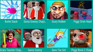 Bullet Stack,Santa Granny Chapter,Scary Robber,Piggy Siren Head,Scary Teacher Chapter,Santa Granny,