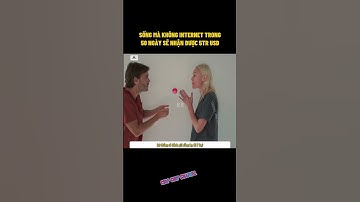 Sống mà không có internet trong 50 ngày sẽ nhận được 5tr usd #shorts #phimmoicuatoi