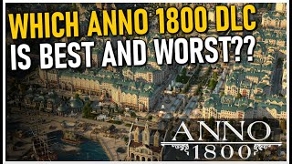 RANKING EVERY ANNO 1800 DLC BEST TO WORST!!