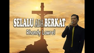 SELALU ADA BERKAT -  Rhandy Lawrel Video Lyric Cover