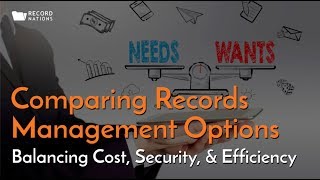 Comparing Records Management Options: Balancing Cost, Security, & Efficiency
