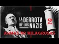 La derrota de los nazis 2  Armas no milagrosas