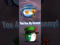I See Who You Are You Are My Enemy Countryballs Edition Countryballs Enemy Viral Shorts 