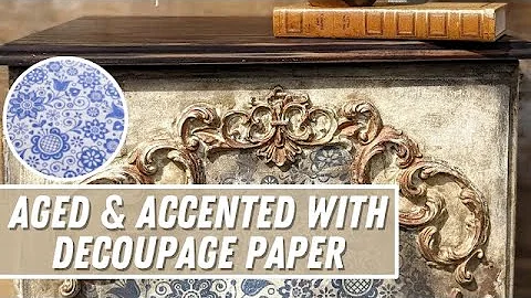 Aged and Accented: How to create a captivating accent with Decoupage Paper