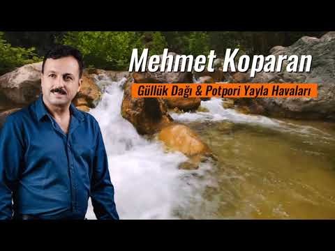 Mehmet Koparan - Güllük Dağı & Cemilem & Şu Dirmilin Çalgısı