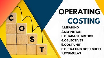 What is Operating Costing?, Meaning, Definition, Characteristics, Objectives, Cost Unit, Formulas