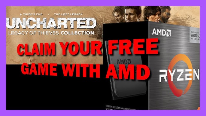 Free Game Copy Uncharted™: Legacy of Thieves Collection For any AMD CPU  5000 series purchasers : r/Amd