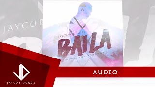 Baila - Jaycob Duque