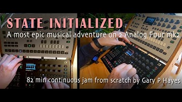 4K Epic Elektron Analog Four x2 jam STATE INITIALIZED apocalytic adventure 82 mins & tutorial BERLIN