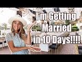 I am getting MARRIED in 10 DAYS | Help PREP my WEDDING WITH ME!!!!