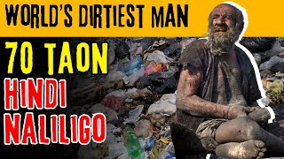 70 taon hindi naligo? World's Dirtiest Man  | Tagalog True Story