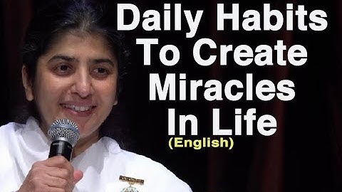 Daily Habits To Create Miracles In Life: Part 4: BK Shivani at Sydney