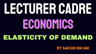 Lec-4 Lecturer/Master Cadre Economics MCQ Series | Elasticity Of Demand | SAAVAL CLASSES