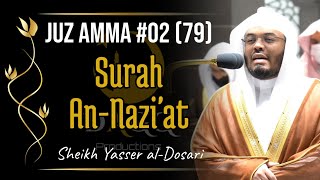 Surah An-Nazi'at (79) | Juz Amma #02 | Sheikh Yasser al-Dosari | #ياسر_الدوسري