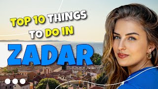 TOP 10 things to do in Zadar - Croatia 2023!
