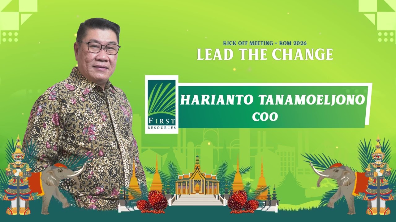 BUMPER PROFILE SPEECH Kick Off Meeting 2026 First Resources LEAD THE CHANGE