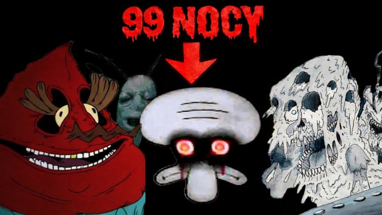 99 NOCY JAKO SPONGEBOB...😨😱👹
