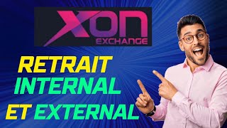 XON EXCHANGE : comment faire un retrait internal ou external/retrait instantané
