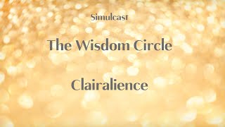 Simulcast - The Wisdom Circle - Clairalience
