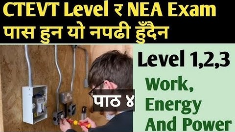 Ctevt electrical Cource level 1,2,3/Work energy and power in nepali/nepal electricity authority exam