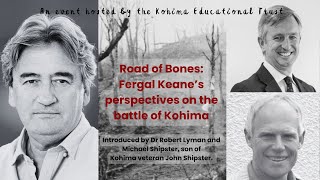 Road of Bones: Fergal Keane's perspectives on the battle of Kohima