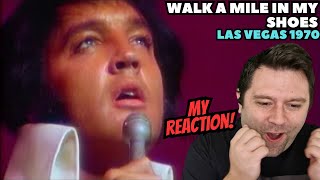 Elvis Presley - Walk A Mile In My Shoes LIVE 1970 Las Vegas | REACTION