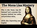 The Mona Lisa Mystery-- Learn English Through Story 🔥 || Secrets Behind the Painting