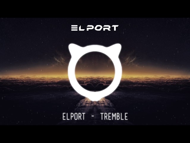 ELPORT - Tremble (Radio Edit) class=