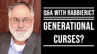Questions and Answers with RabbiEricT: Generational Curses?