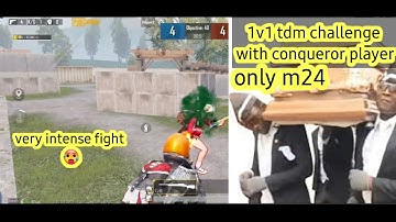 1v1 tdm challenge (only m24). With conqueror player