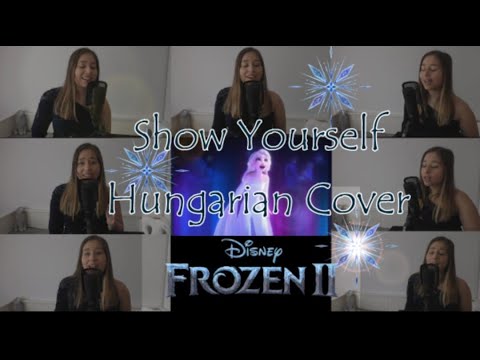 Frozen II Show Yourself ~ Hungarian Cover //Jégvarázs 2 Tárulj Fel ~ Cover
