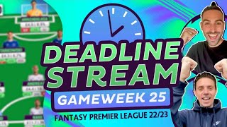 FANTASY PREMIER LEAGUE GAMEWEEK 25 DEADLINE STREAM | FPL GW 25 | FPL 22/23