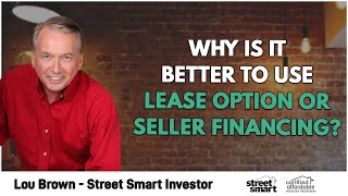 Lease Option vs. Seller Financing: Which Is Better for Real Estate Investors