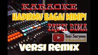 KARAOKE HADIRMU BAGAI MIMPI (FAUZI BIMA) || Versi Remix Palembang