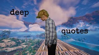 DEEPEST FORTNITE QUOTES EVER