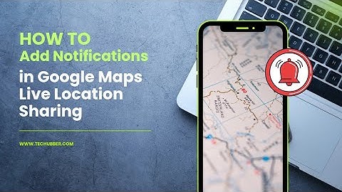 How to add notification in Google Maps Live Location Sharing #googlemaps #googlemapstips