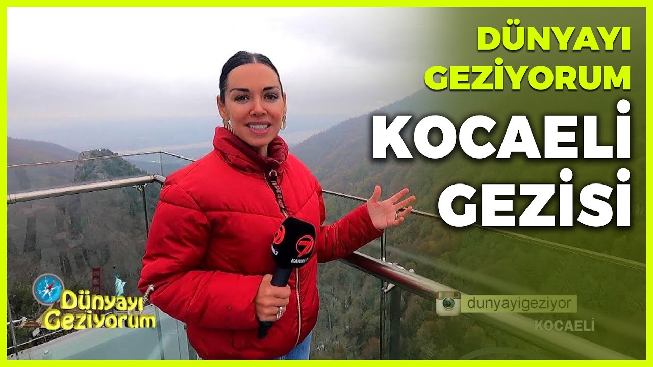 Dünyayı Geziyorum - Kocaeli | 16 Mayıs 2021