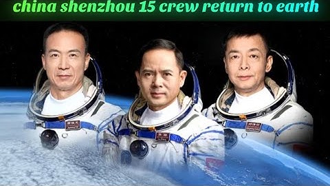 china shenzhou 15 crew return to earth |Tiangong space station