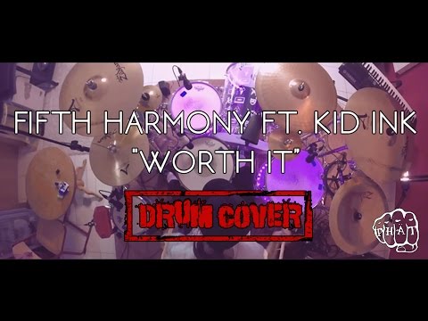 Fifth Harmony Feat. Kid Ink - Worth It (Drum Cover) - YouTube