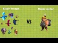 Super miner vs All Elixir troops | Clash of clans