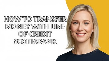 HOW TO TRANSFER MONEY WITH LINE OF CREDIT SCOTIABANK - Julia