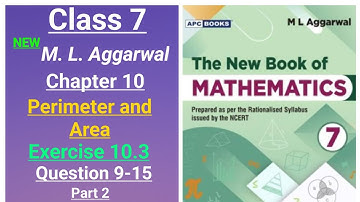 New ml aggarwal class 7 maths chapter 10 (Perimeter and Area) exercise 10.3 question 9-15 (part 2)